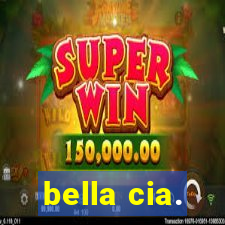 bella cia.